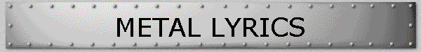 METAL LYRICS